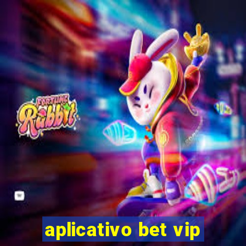 aplicativo bet vip