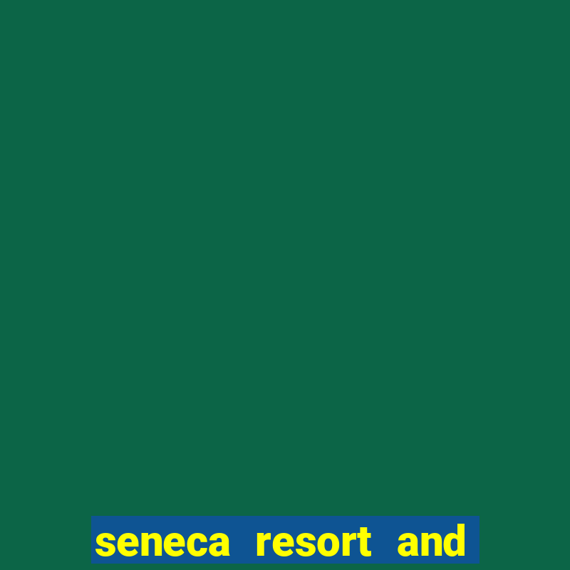 seneca resort and casino niagara falls ny