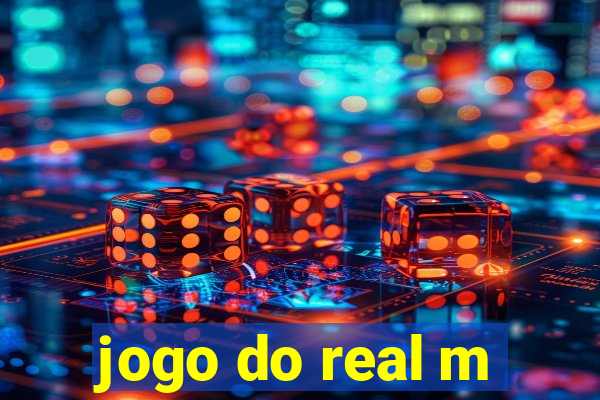 jogo do real m