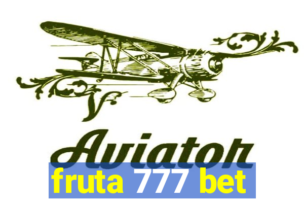 fruta 777 bet