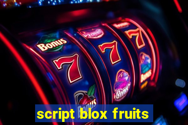 script blox fruits