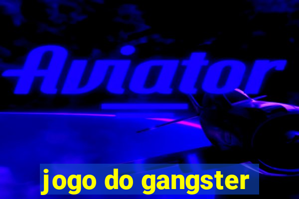 jogo do gangster