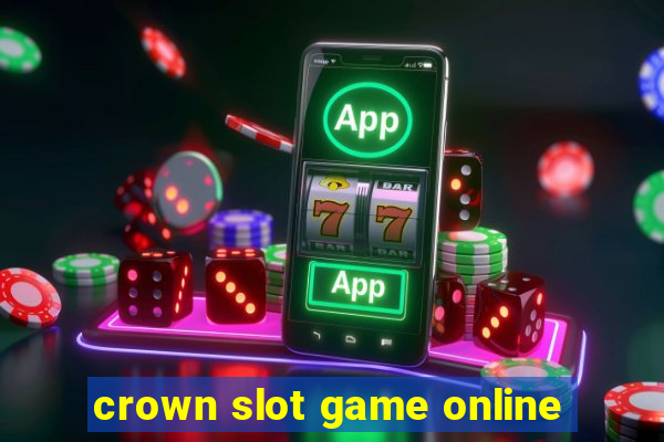 crown slot game online