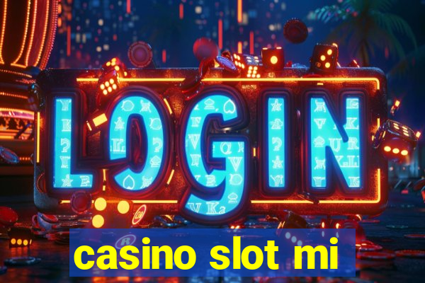 casino slot mi