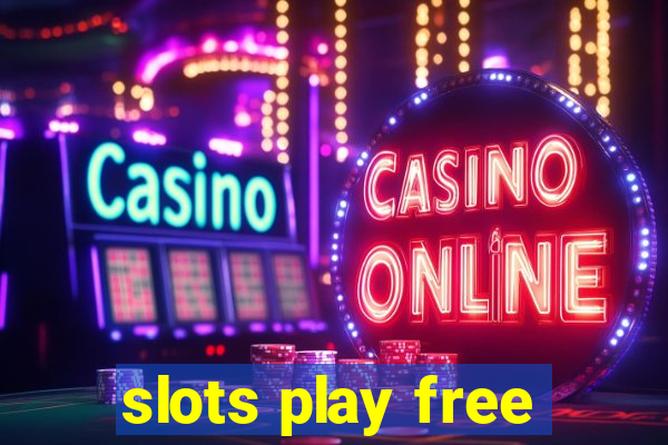 slots play free