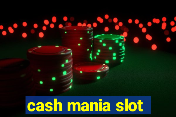 cash mania slot