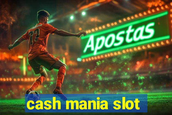 cash mania slot