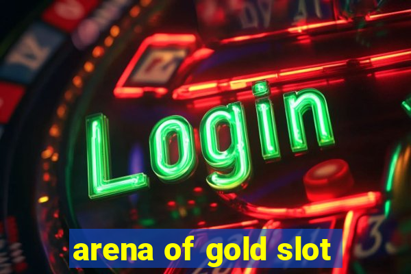 arena of gold slot