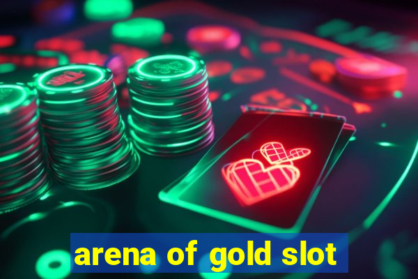 arena of gold slot