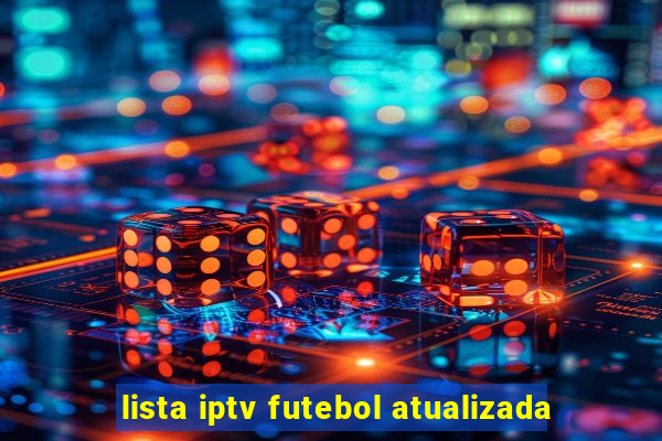 lista iptv futebol atualizada