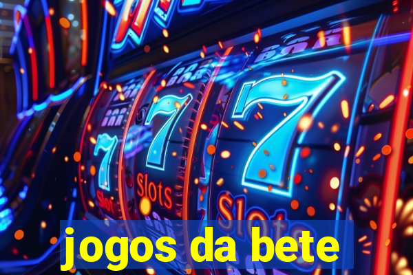 jogos da bete