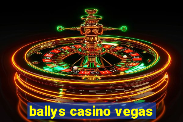 ballys casino vegas