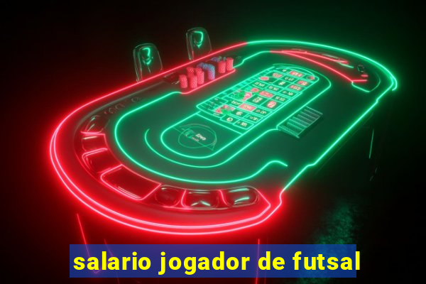 salario jogador de futsal