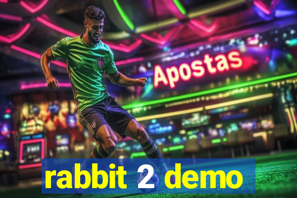 rabbit 2 demo