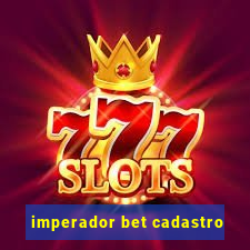 imperador bet cadastro