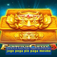 jogo pega pix paga mesmo