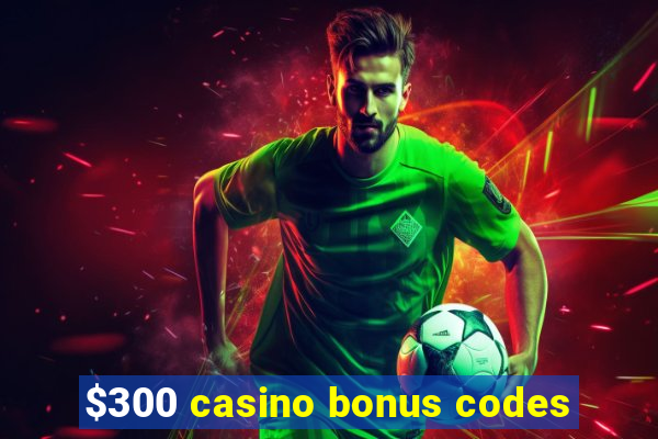 $300 casino bonus codes