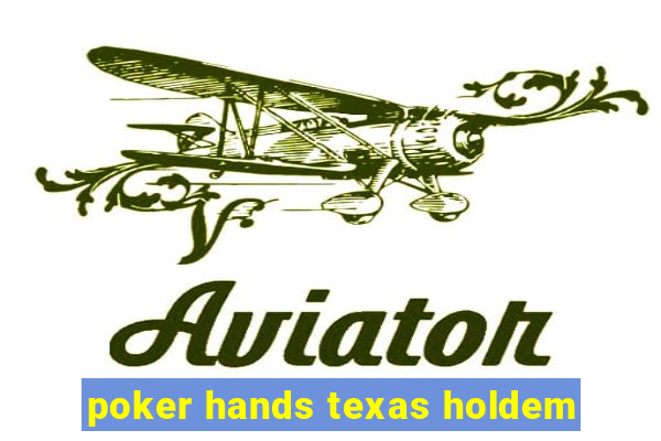 poker hands texas holdem