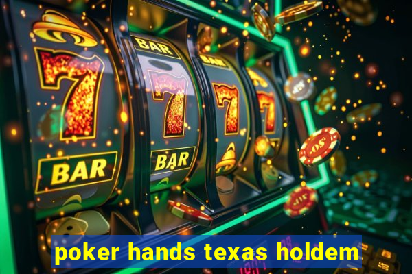 poker hands texas holdem