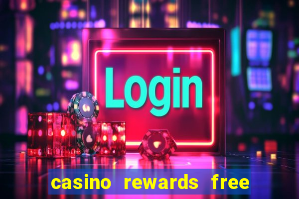 casino rewards free spins 2021