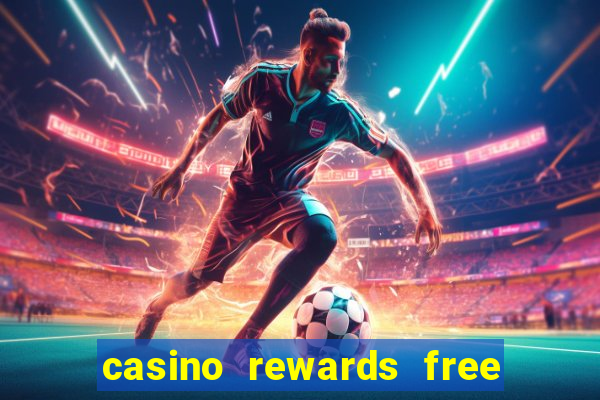 casino rewards free spins 2021