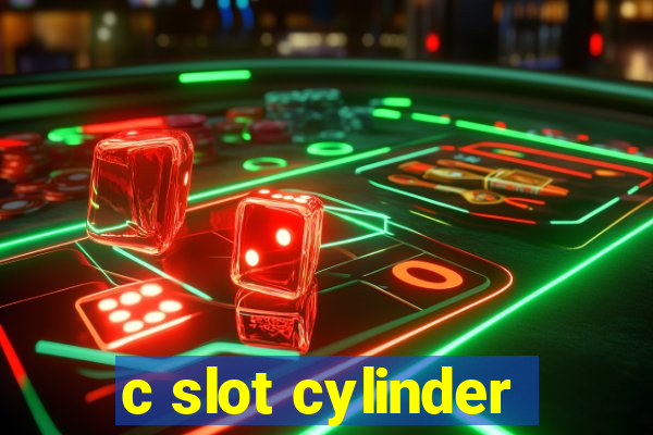 c slot cylinder