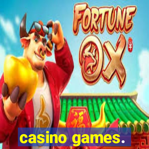 casino games.