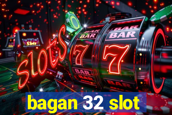 bagan 32 slot