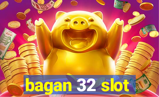 bagan 32 slot