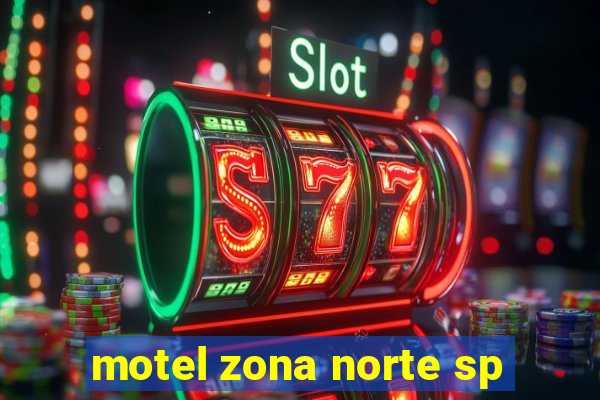 motel zona norte sp