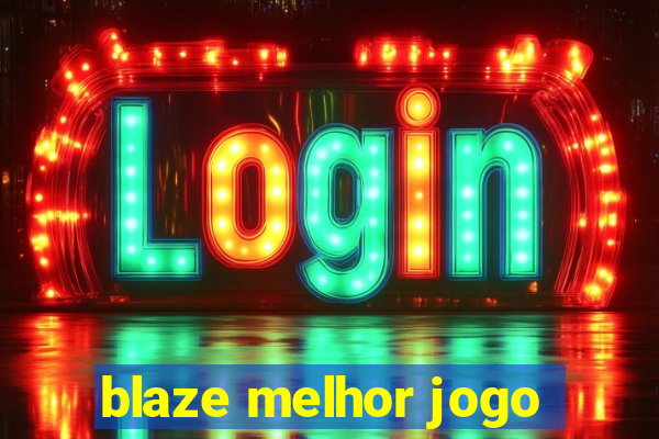 blaze melhor jogo