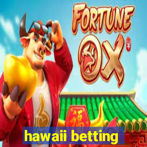 hawaii betting