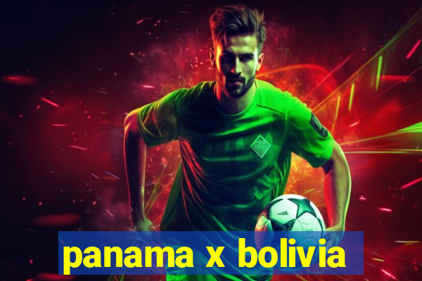 panama x bolivia