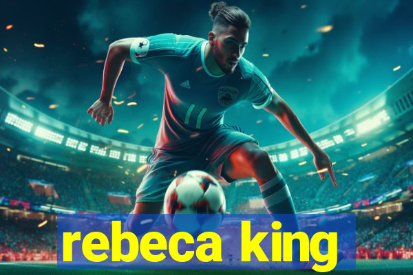 rebeca king