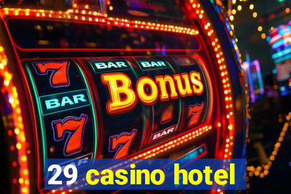 29 casino hotel