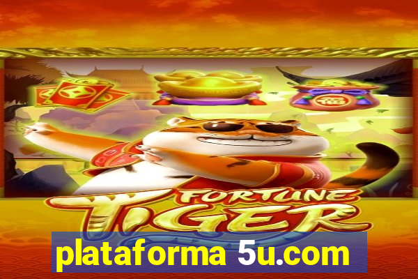 plataforma 5u.com