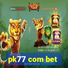 pk77 com bet