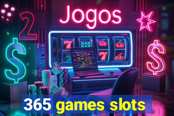 365 games slots