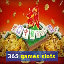 365 games slots