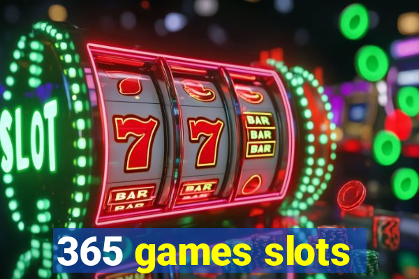 365 games slots