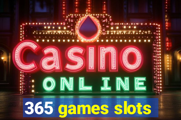 365 games slots