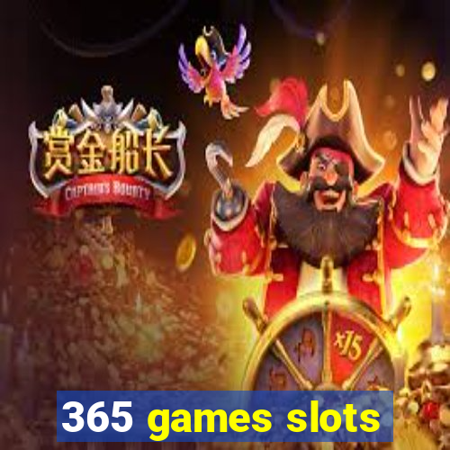 365 games slots