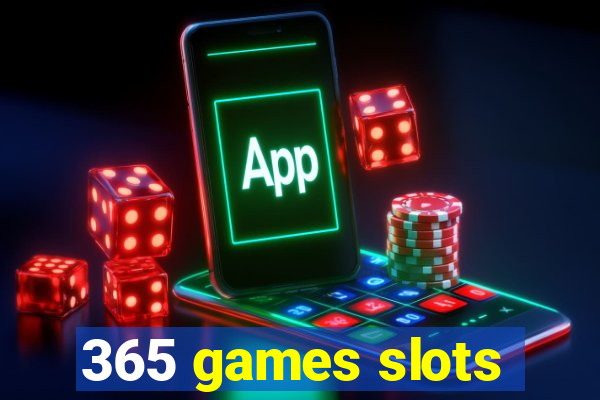 365 games slots