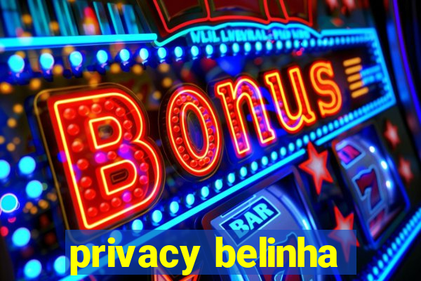 privacy belinha