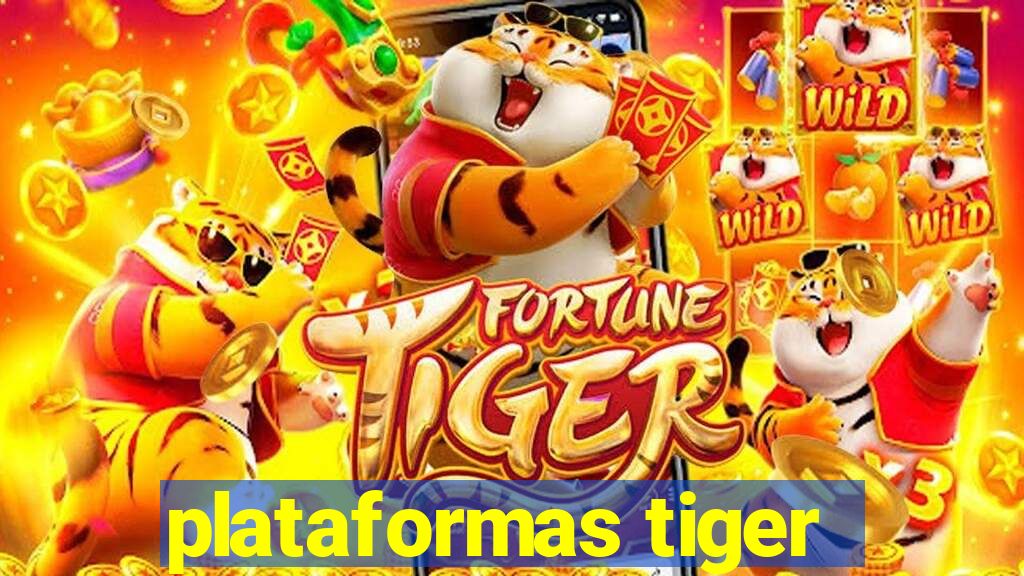 plataformas tiger