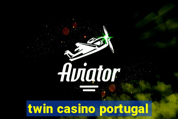 twin casino portugal