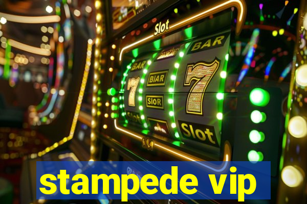 stampede vip