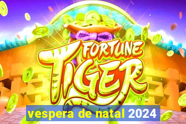 vespera de natal 2024