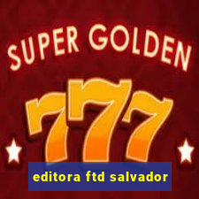 editora ftd salvador