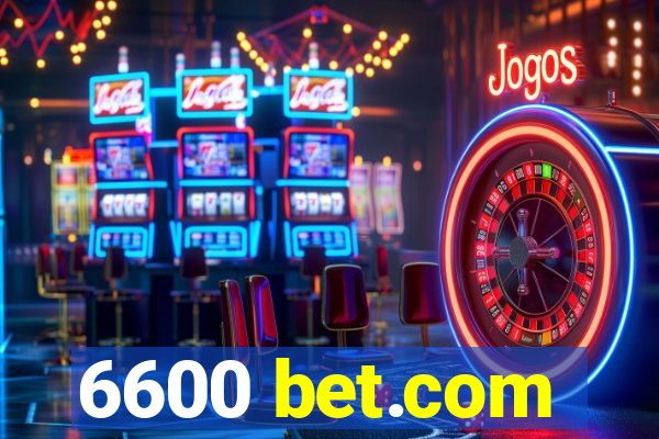 6600 bet.com